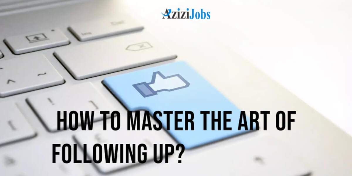 Read more about the article How to master the art of following up?